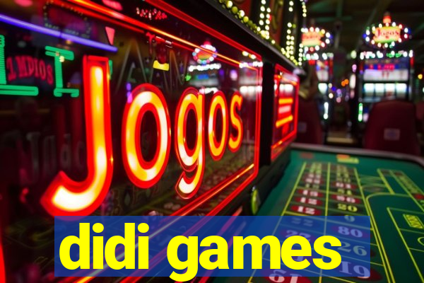 didi games